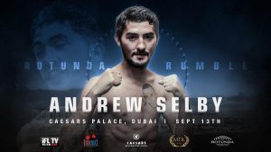 Andrew Selby Added To 9/13 Rotunda Rumble Bill In Dubai