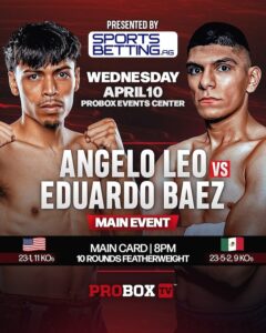 Angelo Leo-Eduardo Baez headlines April 10 ProBox TV's Wednesday Night Fights
