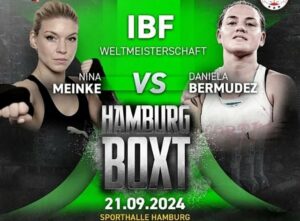 Nina Meinke-Daniela Bermudez IBF Title Fight Set At 12, 3-Minute Rounds On Sept. 21 In Hamburg
